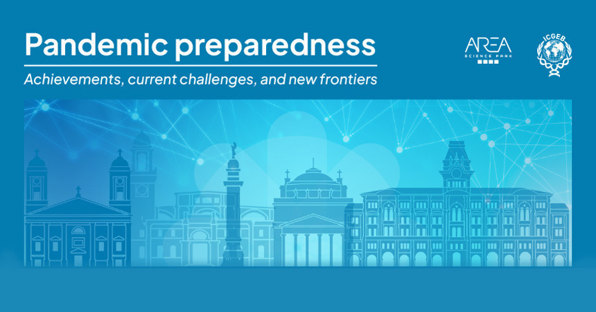 Pandemic preparedness: Achievements, current challenges, and new frontiers. 11-13 Novembre 2024, Trieste